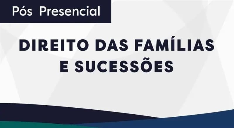 DIREITO DE FAMÍLIA E DAS SUCESSÕES