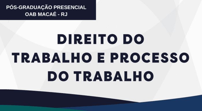 DIREITO DO TRABALHO E PROCESSO DO TRABALHO (OAB MACAÉ)
