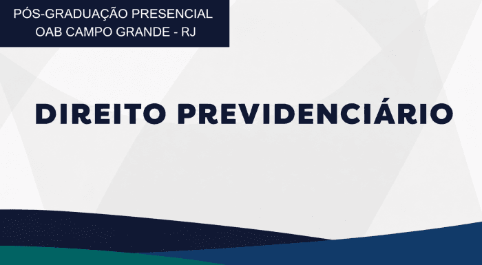 DIREITO PREVIDENCIÁRIO (OAB CAMPO GRANDE)