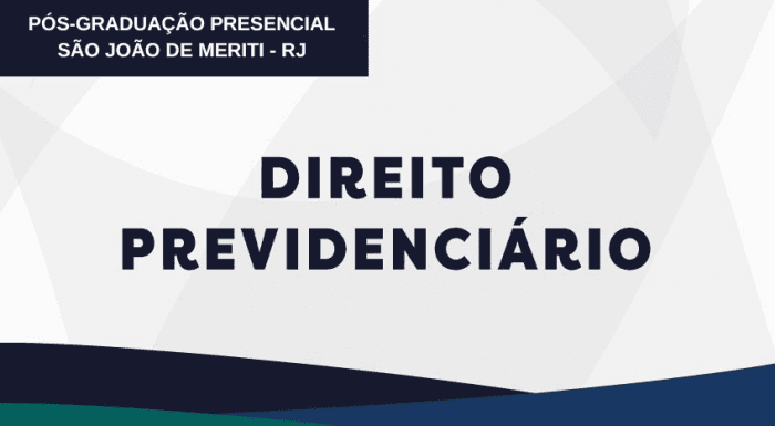 DIREITO PREVIDENCIÁRIO (SÃO JOÃO DE MERITI)